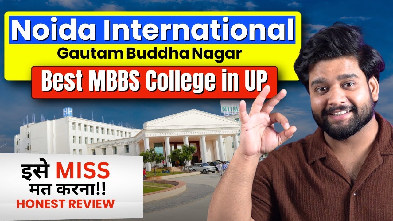 MBBS at Noida International Institute of Medical Sciences | NIIMS Gautam Buddha Nagar Full Review