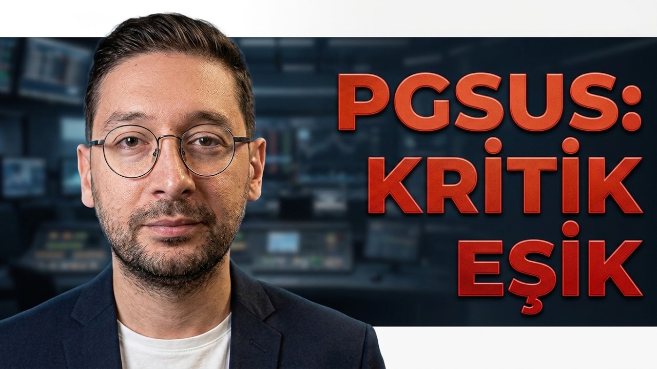 PGSUS'ta Kritik Seviye Aşılıyor! Hedef Neresi?