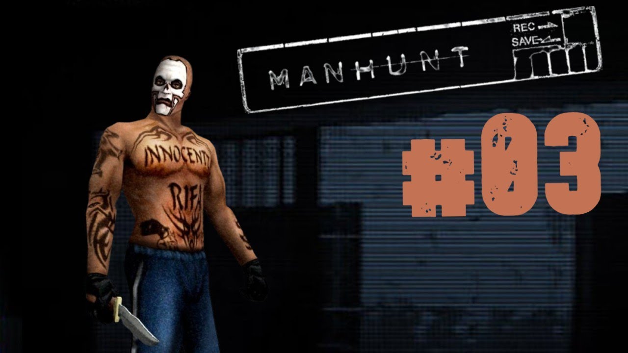 MANHUNT -  Salvando vidas e banheiro entupido- longplay #03