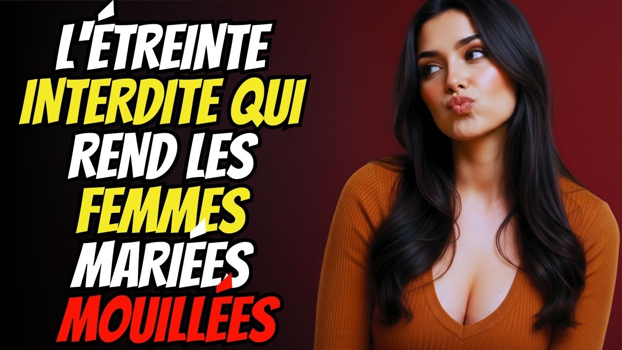 ENLACER Une FEMME MARIÉE de Cette FAÇAON et Elle DEVIENDRA Accro à Toi (10 SECRETS PSYCHOLOGIQUES)
