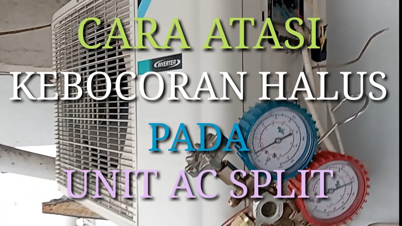 Cara atasi kebocoran halus pada instalasi unit AC