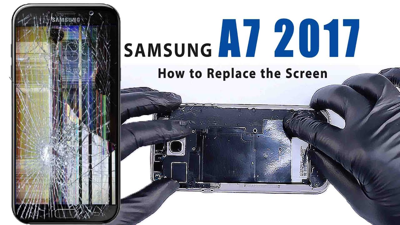 How to replace the screen and back cover of Samsung Galaxy A7 (2017)