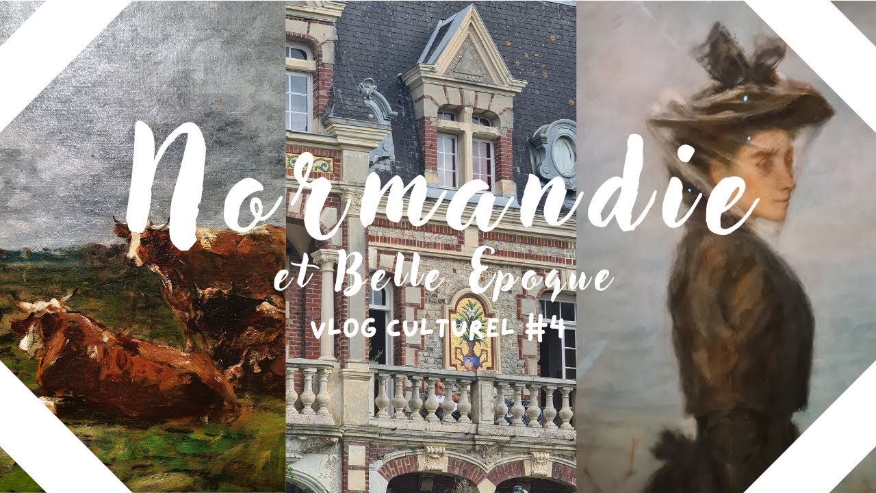 VLOG CULTUREL #4 - La Côte Fleurie à la Belle Epoque
