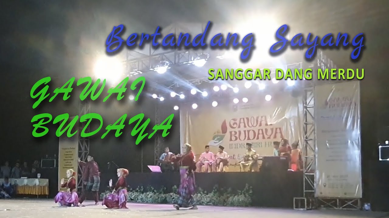 BUDAYA INHU SEMAKIN MAJU Penampilan dari Sanggar Dang Merdu Bertandang Sayang | GAWAI BUDAYA