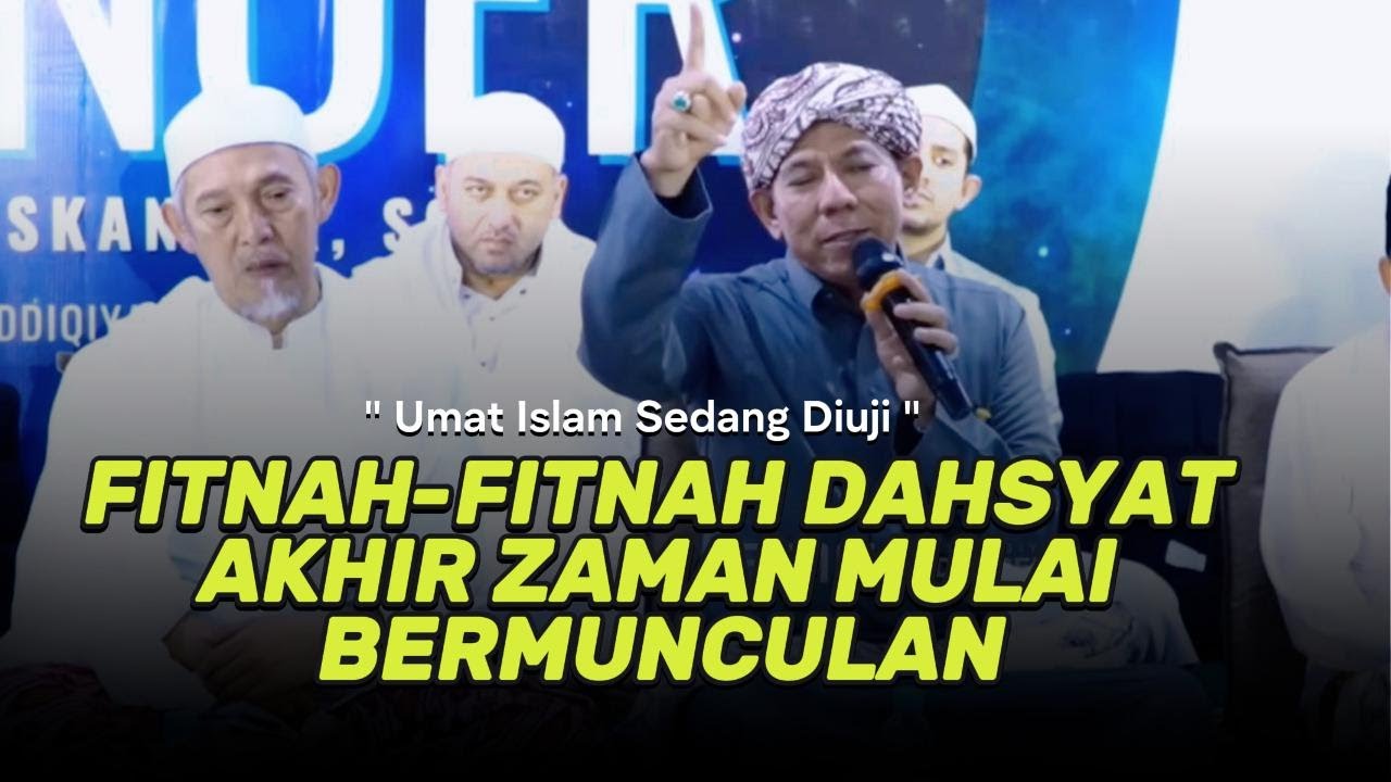 FITNAH-FITNAH DAHSYAT AKHIR ZAMAN | Habib Segaf Baharun