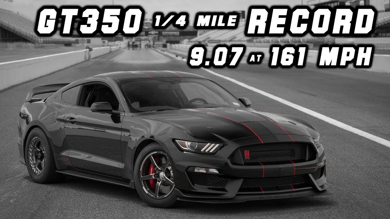 GT350 1/4 Mile Record & S550 Stick-Shift Record