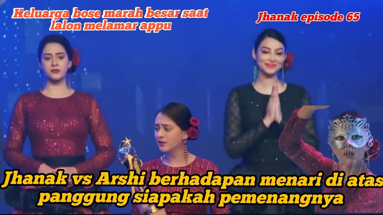 Jhanak vs Arshi berhadapan menari di atas panggung siapakah pemenangnya 