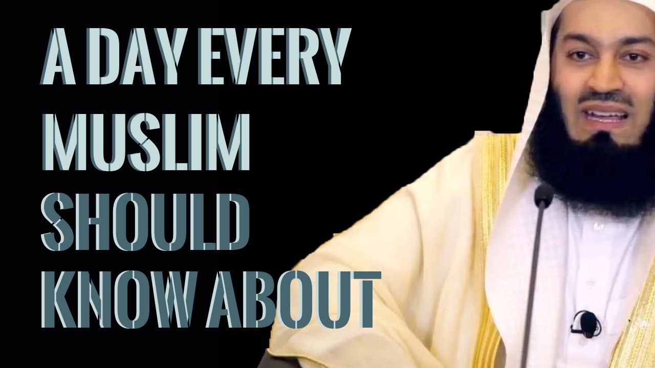 A day every muslim should know about I Mufti Menk I Zahir Mahmood I 2019