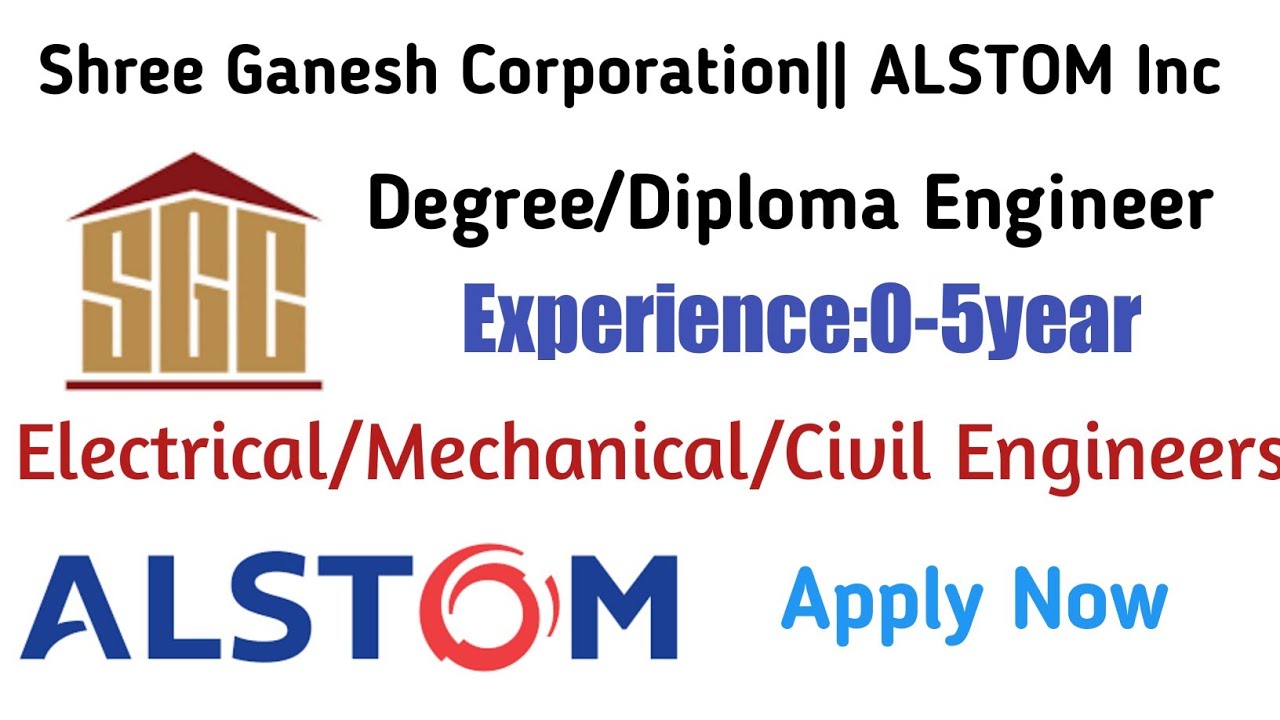 ALSTOM & SG Corporation Hiring Degree Diploma Electrical Mechanical Civil Engineer Freshers job 2023