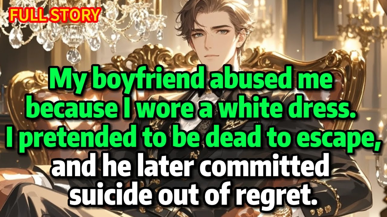 My boyfriend abused me because I wore a white dress. I pretended to be dead to escape......
