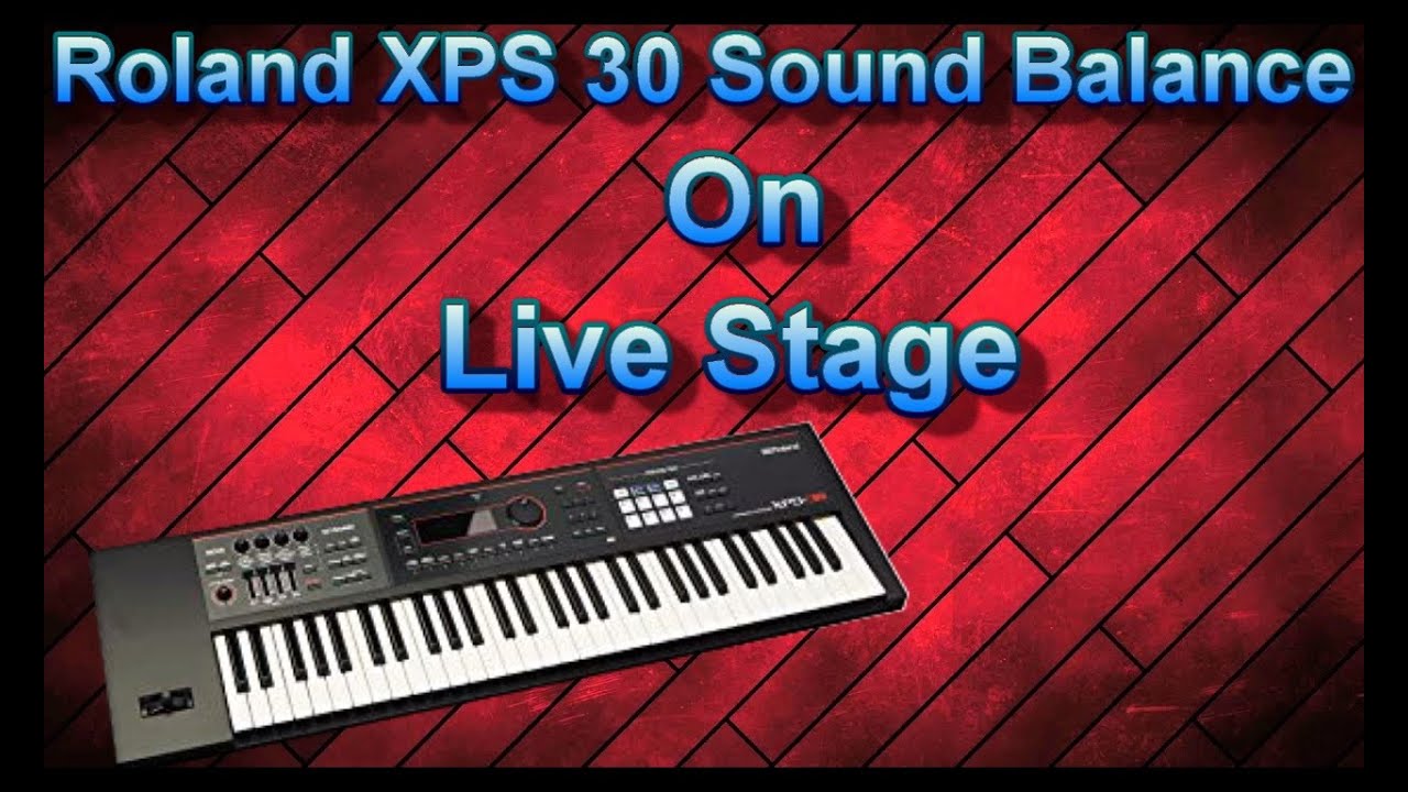 XPS30 Roland Sound Balance Setting on Live  Stage || Expert Music