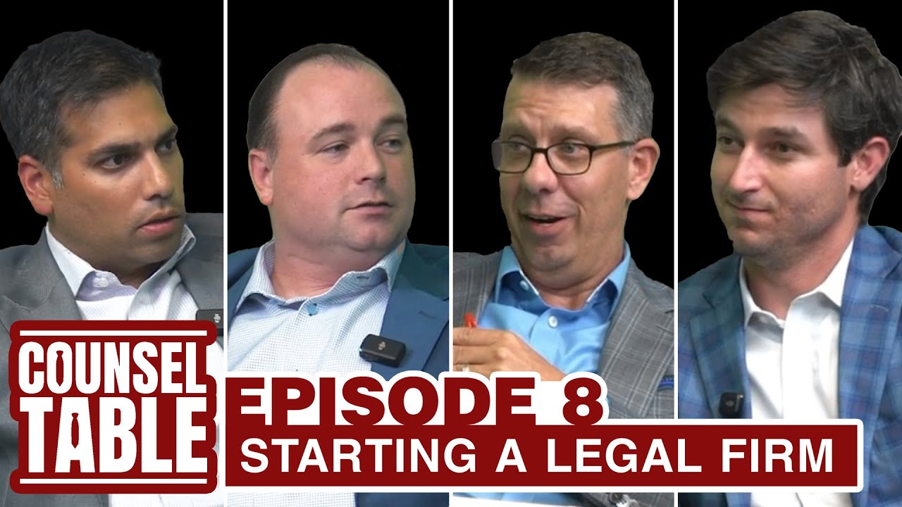 Counsel Table Ep8: Starting A Legal Firm