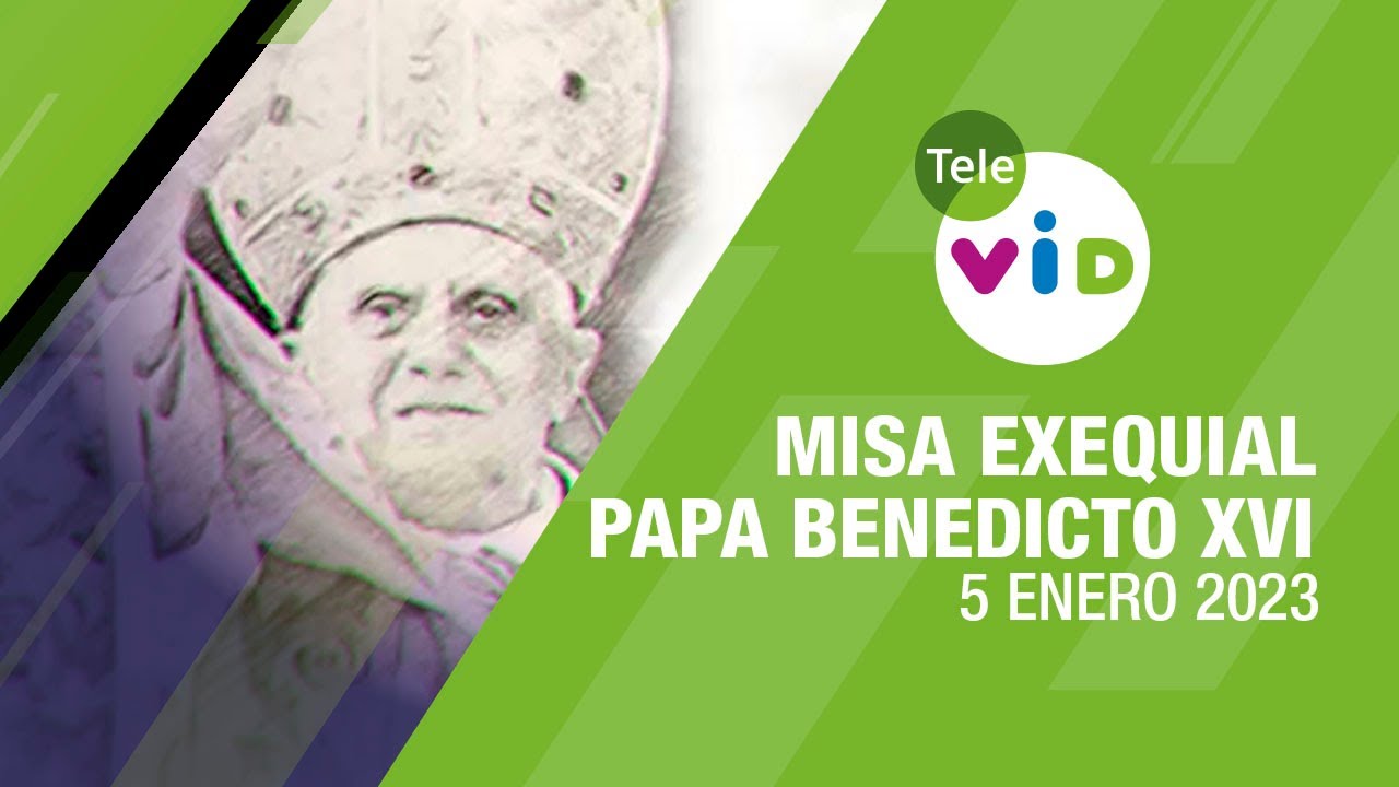 Funeral del Papa Emérito Benedicto XVI, 5 Enero 2023 Misa exequial - Tele VID