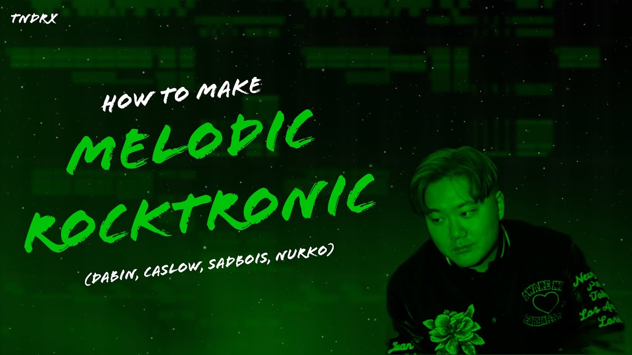 HOW TO MAKE MELODIC ROCKTRONIC (Dabin, Caslow, SadBois, Nurko) | FL Studio 2025 Tutorial