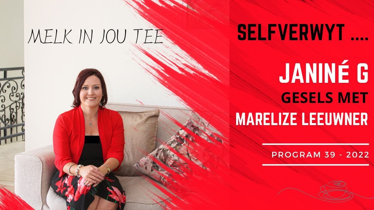 Selfverwyt | Marelize Leeuwner | Mariska Pieterse | Melk In Jou Tee Tyd Program 39