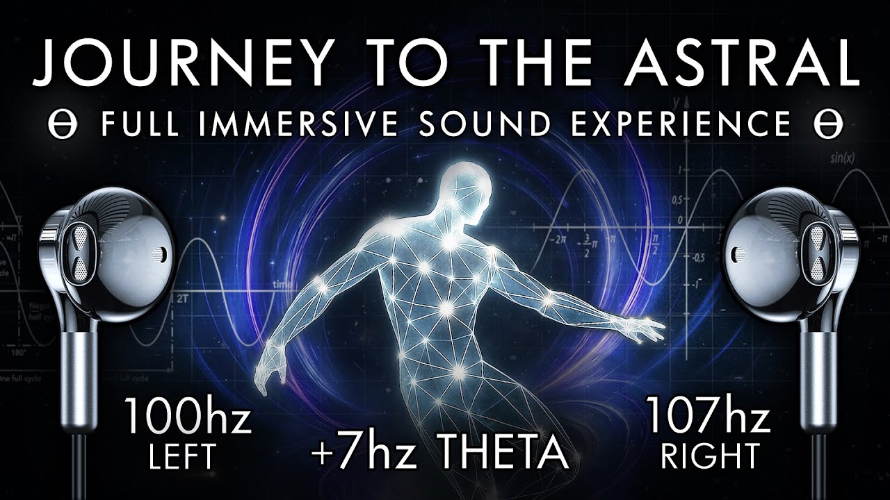 Journey To The Astral - 7 Hz Theta Binaural Beat - Full Immersive Sound Experience