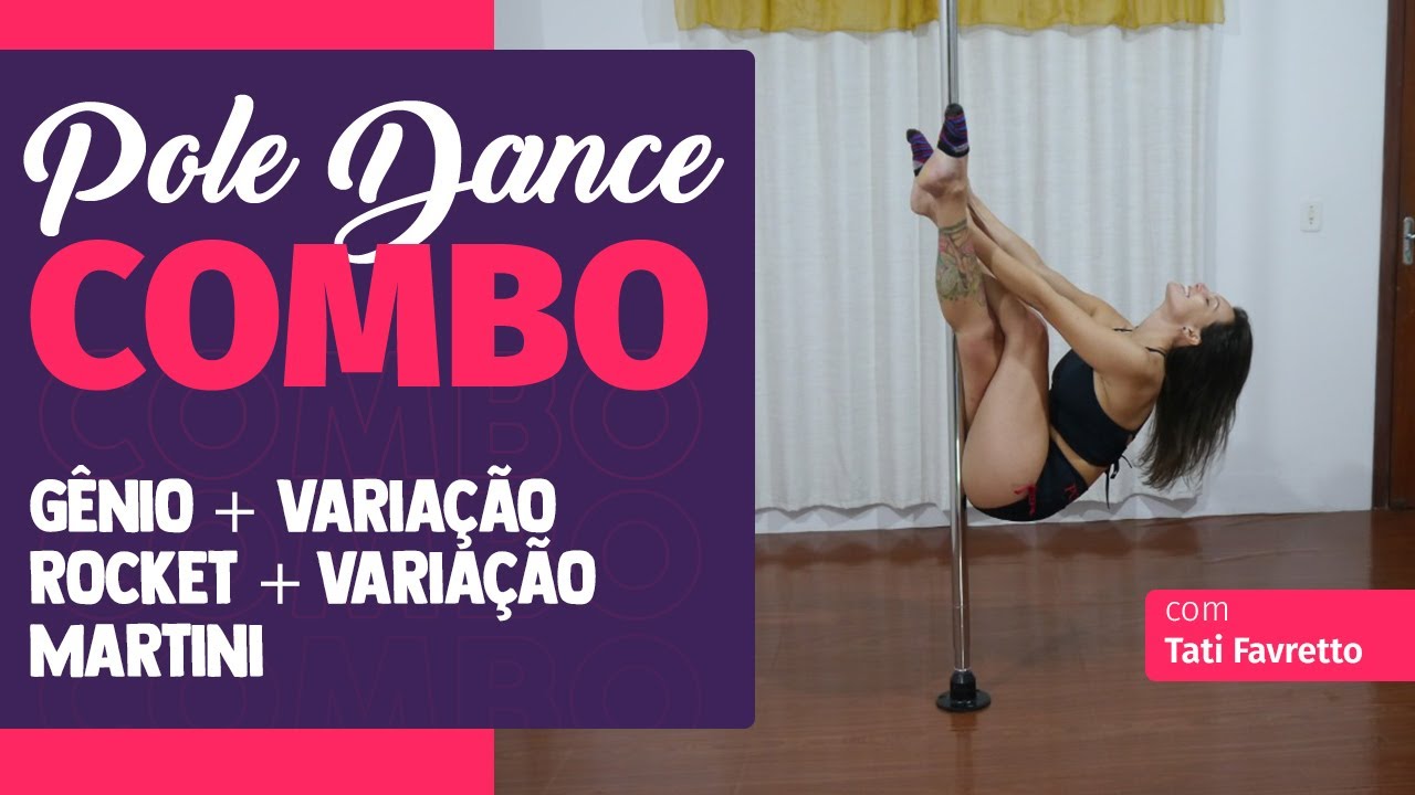 Combo de Pole Dance - G&ecirc;nio + Varia&ccedil;&atilde;o Rocket + Varia&ccedil;&atilde;o Martini - Tati Favretto