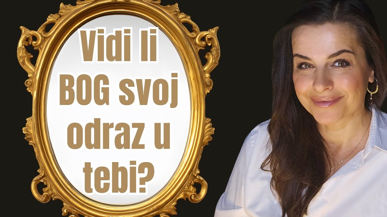 🪞Vidi li BOG svoj odraz u tebi?