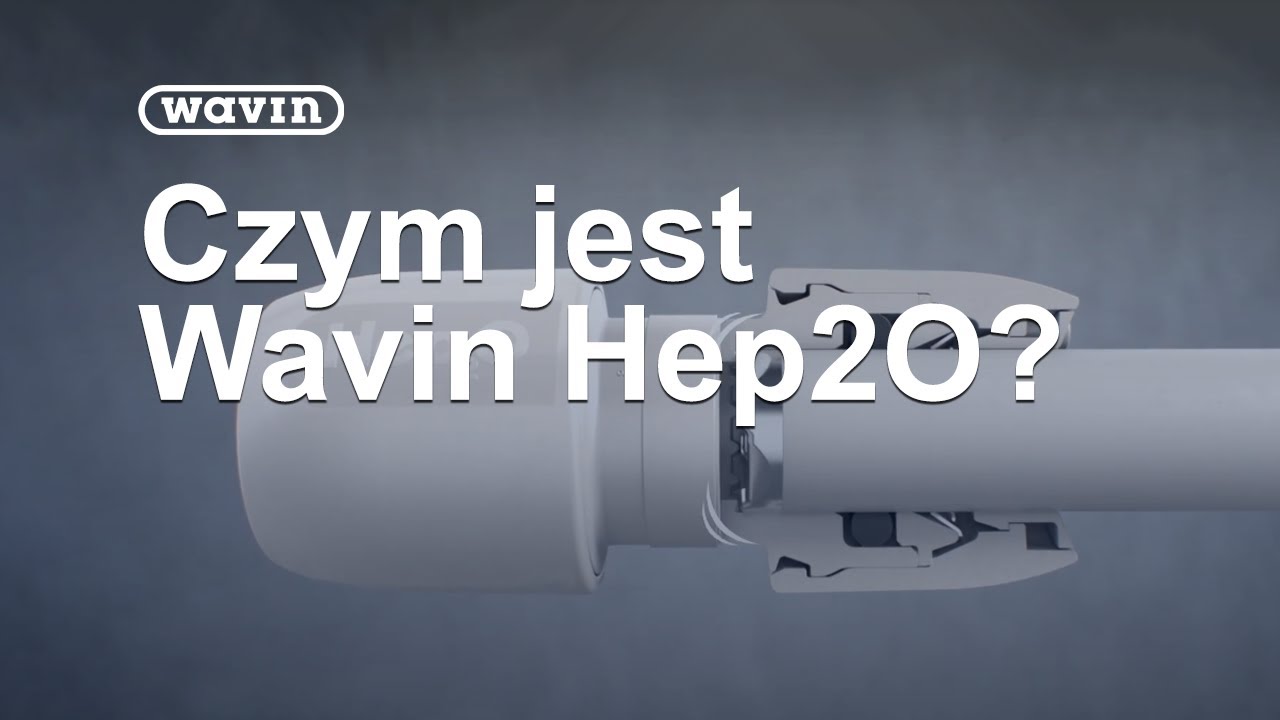 Hep2O - System instalacyjny nowej generacji | Wavin