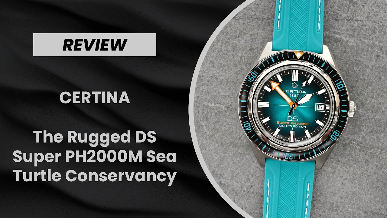 Погружение в глубину: яркие часы Certina DS Super PH2000M Sea Turtle Conservancy достигают новых ...