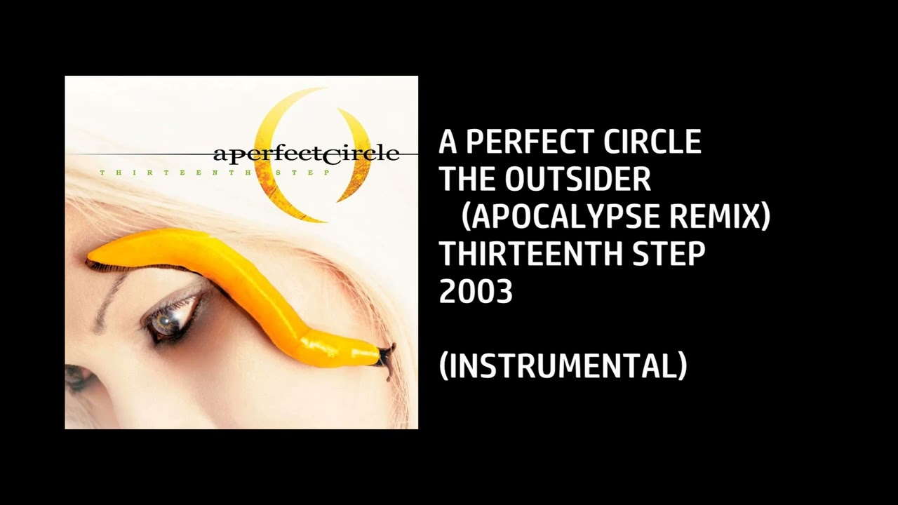 A Perfect Circle - The Outsider (Apocalypse Remix) [Custom Instrumental]