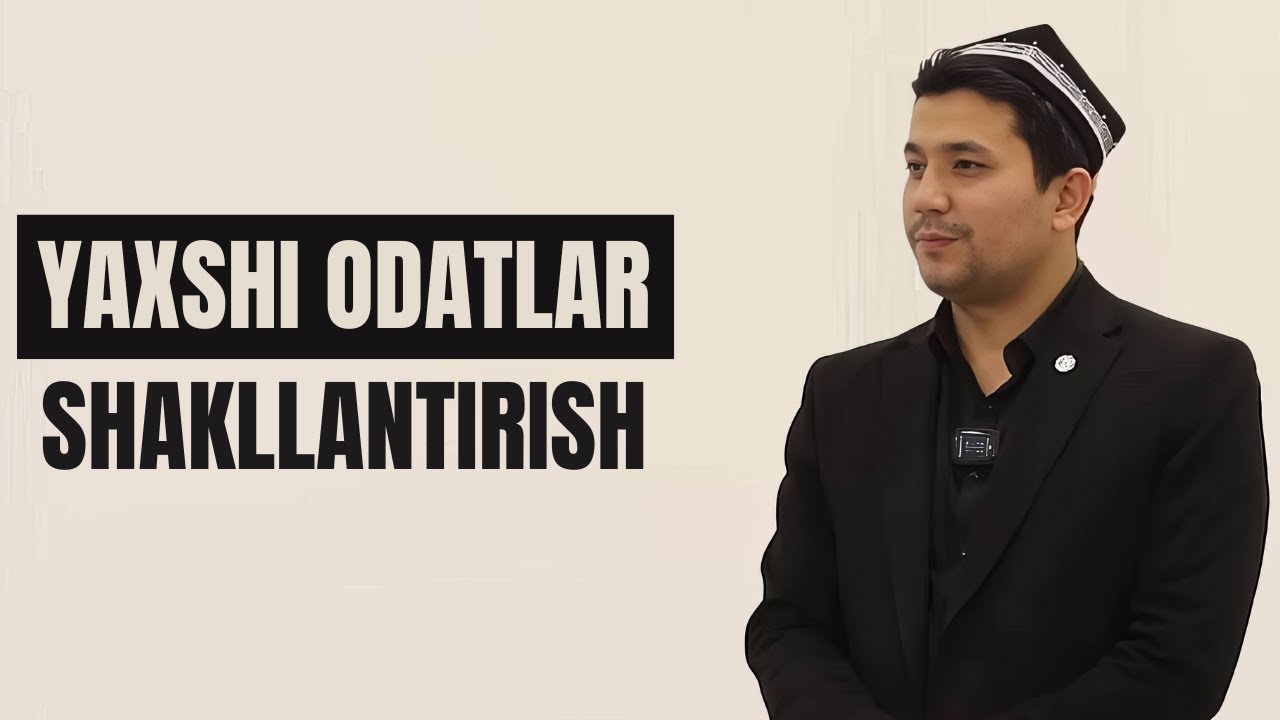 Yaxshi odatlar shakllantirish | Muhammadali Eshonqulov