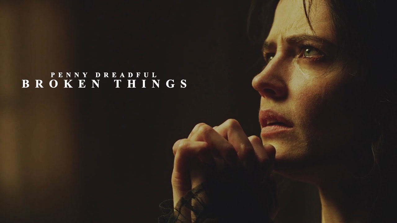 Penny Dreadful | Broken things