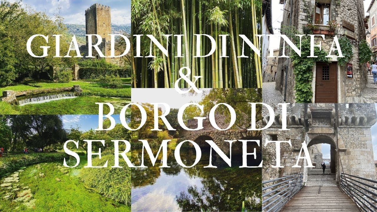 COSA VEDERE A..GIARDINI DI NINFA E BORGO di SERMONETA! [LAZIO]