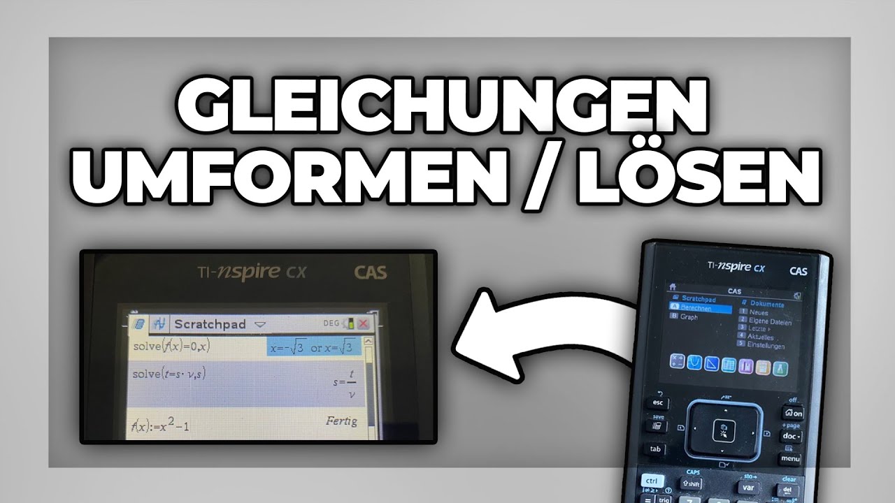 CAS Rechner Gleichungen umformen und lösen - TI Nspire Tutorial