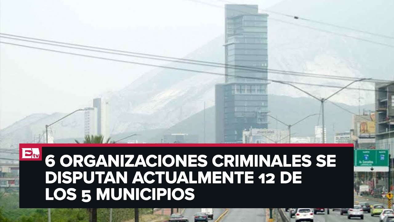 Disputa de cárteles azota a Nuevo León