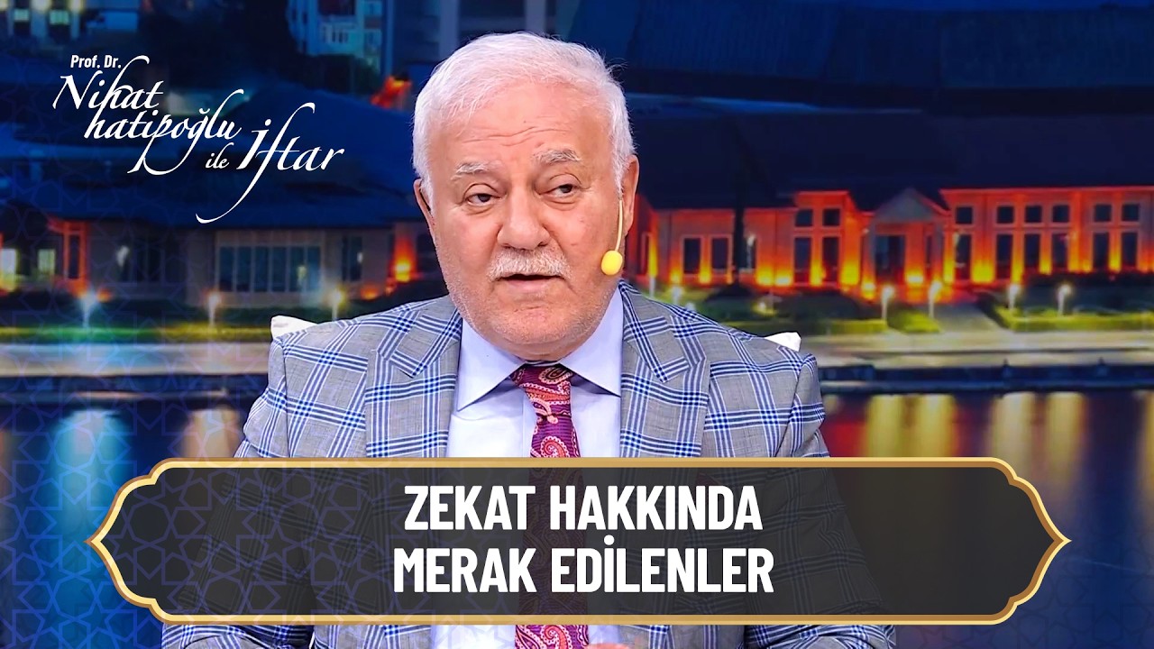 Zekatla ilgili merak edilenler - Nihat Hatipoğlu ile İftar 25. Bölüm | 15 Mart 2026