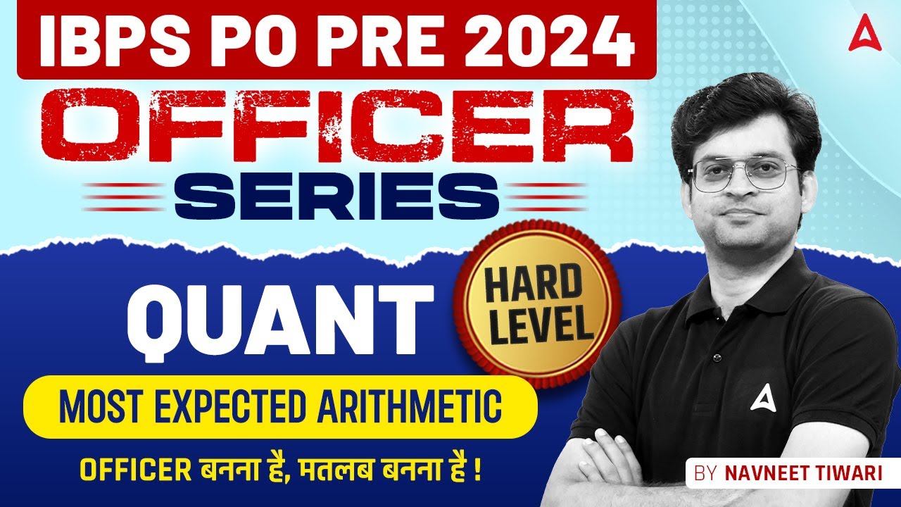 IBPS PO 2024 | Quants Most Expected Arithmetic Hard Level | IBPS PO Quant | By Navneet Tiwari