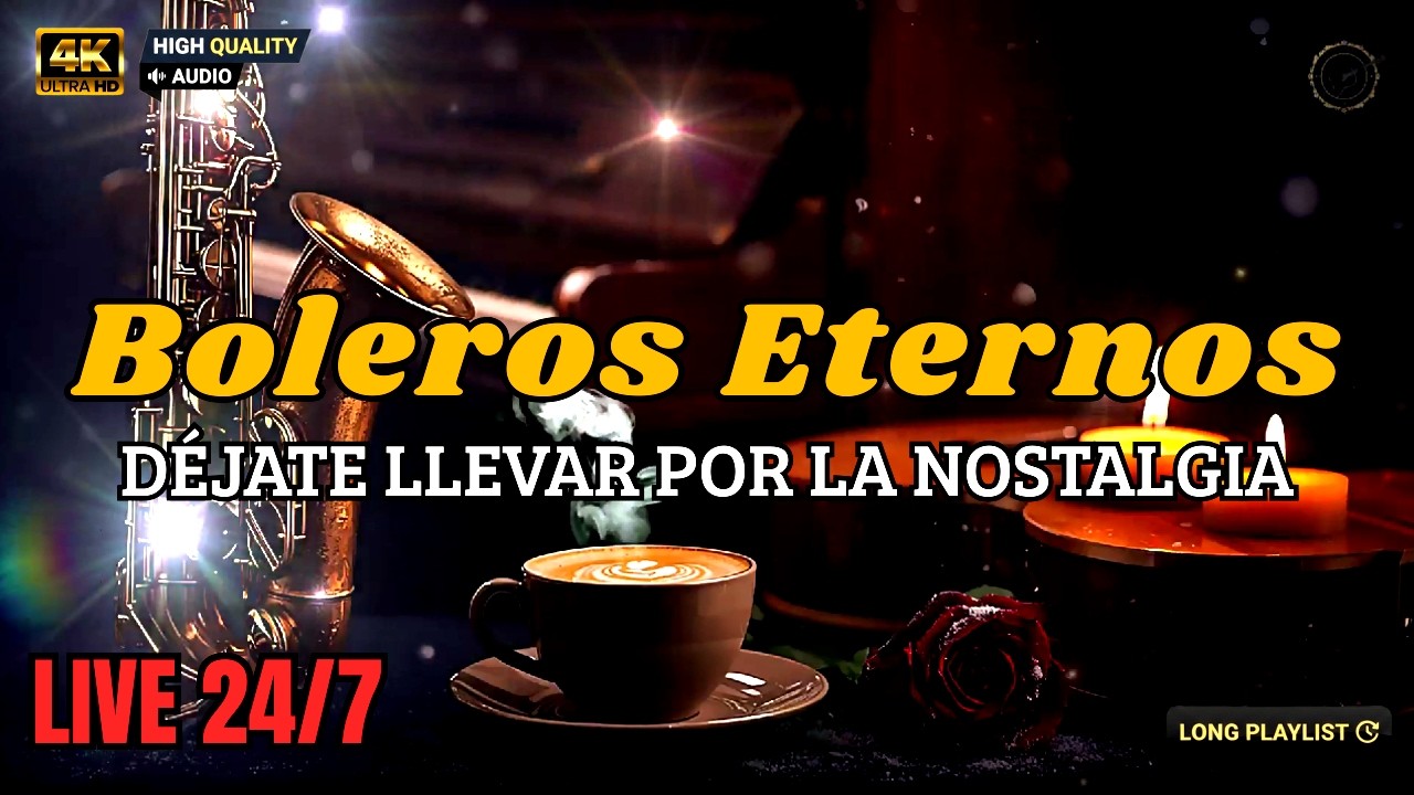 🔴 LIVE 24/7 | La Elegancia del Recuerdo ✨ Saxofón Romántico y Boleros Eternos