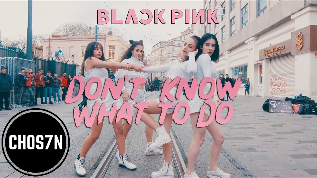 [KPOP IN PUBLIC TURKEY] BLACKPINK 'DON'T KNOW WHAT TO DO' Dance Cover by CHOS7N