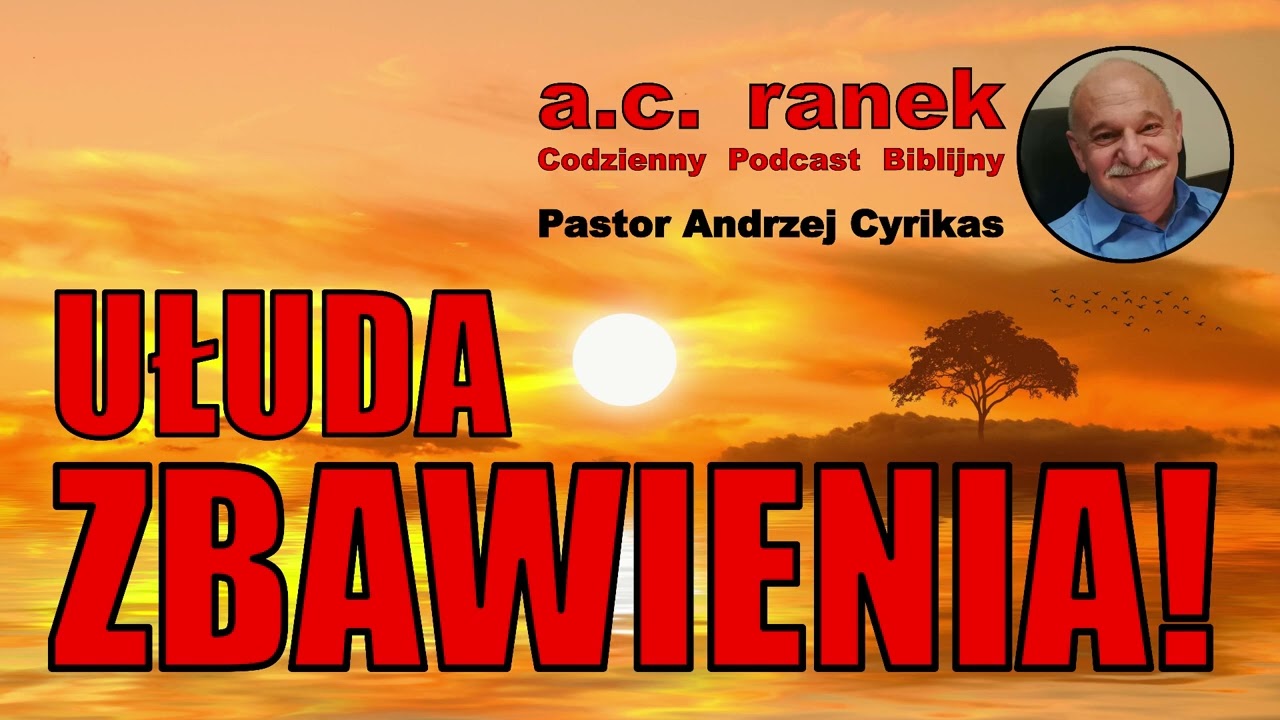 2506  Ułuda zbawienia! – Pastor Andrzej Cyrikas #chwe #andrzejcyrikas