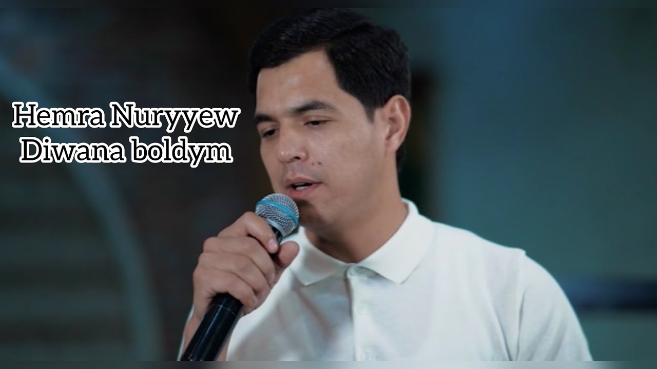 Hemra Nuryyew - Diwana boldym