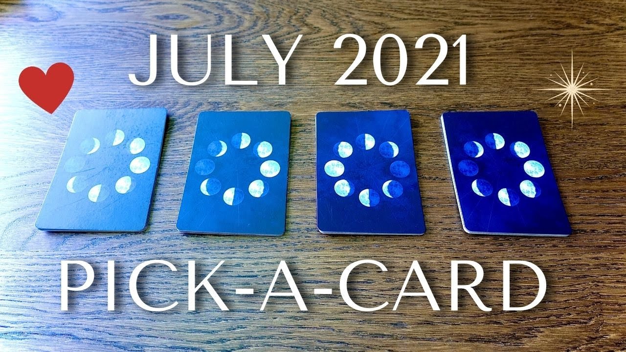 July 2021 Pick a Card Reading 🔮✨