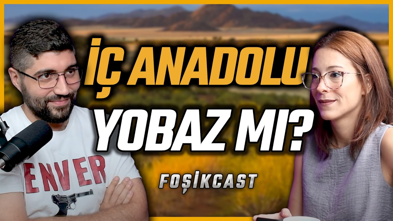 İÇ ANADOLU YOBAZ MI? FoşikCast
