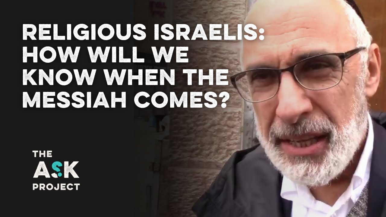 Israelis: How will we know when the Messiah comes?