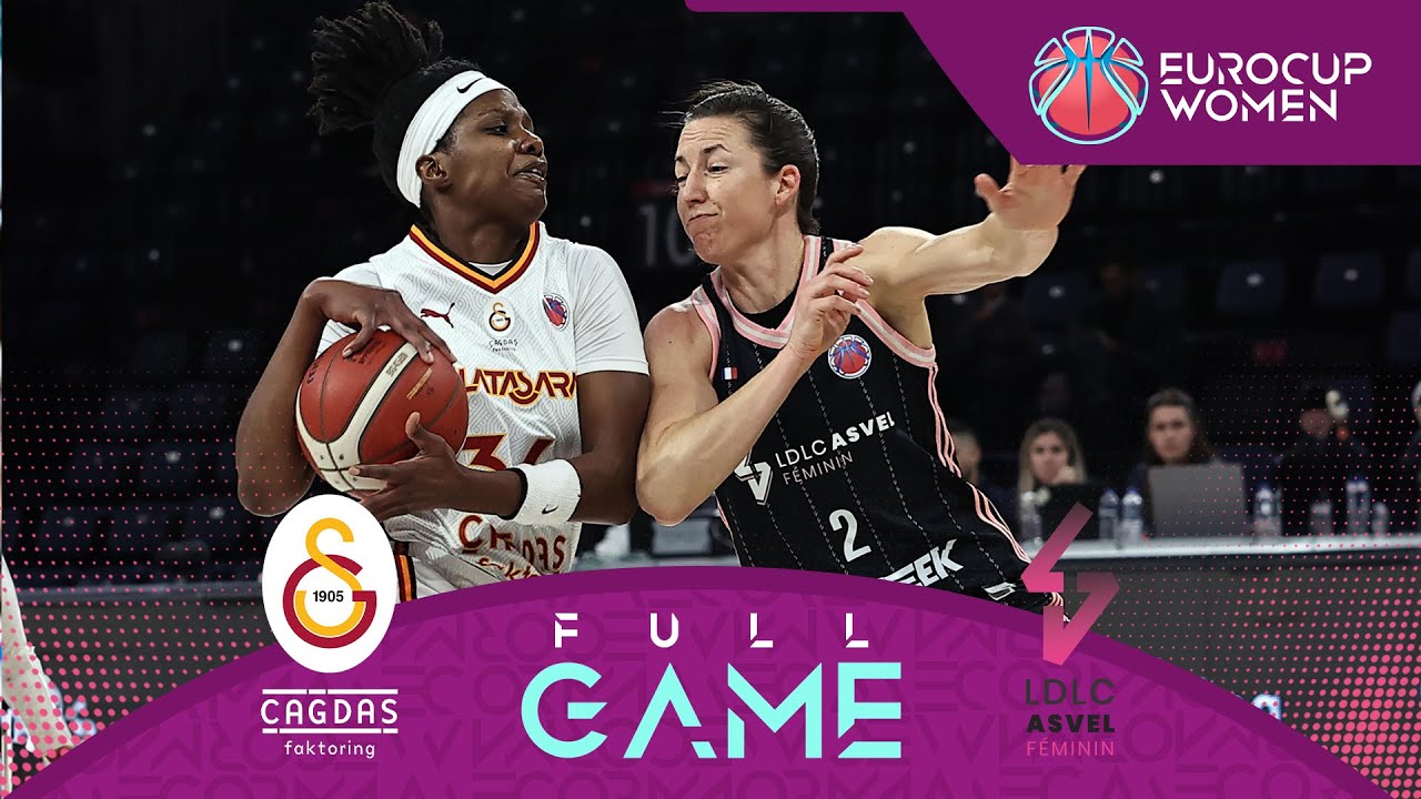 Galatasaray Cagdas Factoring v LDLC ASVEL Feminin | Full Basketball Game | EuroCup Women 2024-25
