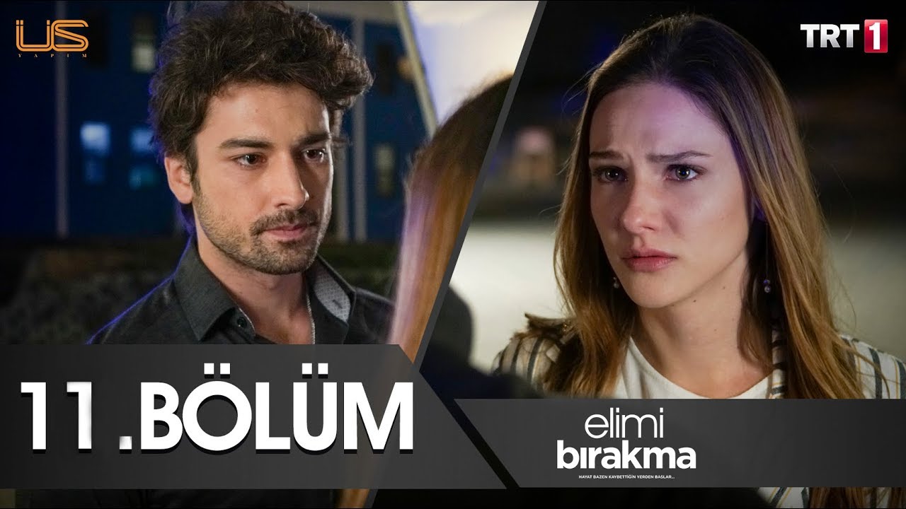 Elimi Bırakma 11. Bölüm