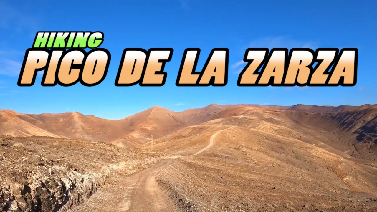 Hiking PICO DE LA ZARZA - Fuerteventura Highest Peak - Canary Islands (4k)
