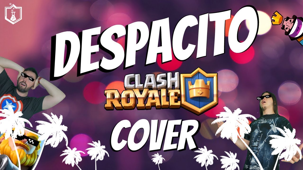 DESPACITO CLASH ROYALE PARODIA - BLUZGAM CICHO - Luis Wronsi ft. Daddy Lifkee