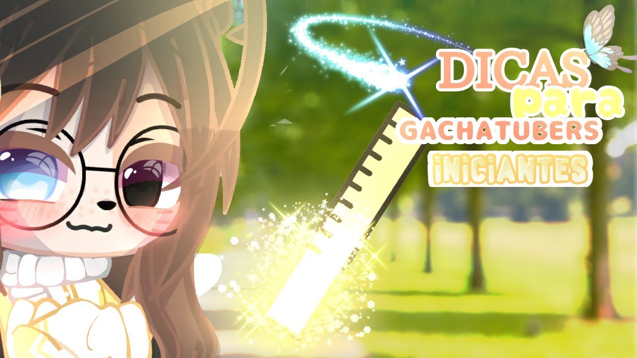●•dicas para gachatubers iniciantes●•(GC)