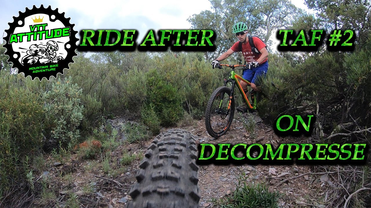 RIDE AFTER TAF #2 ON DECOMPRESSE
