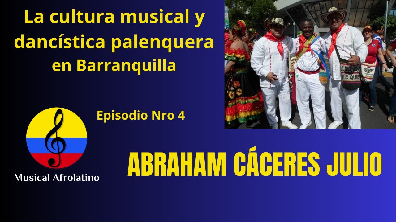 Abraham Cáceres Julio, cultura musical palenquera, IV parte, Barranquilla, 2026