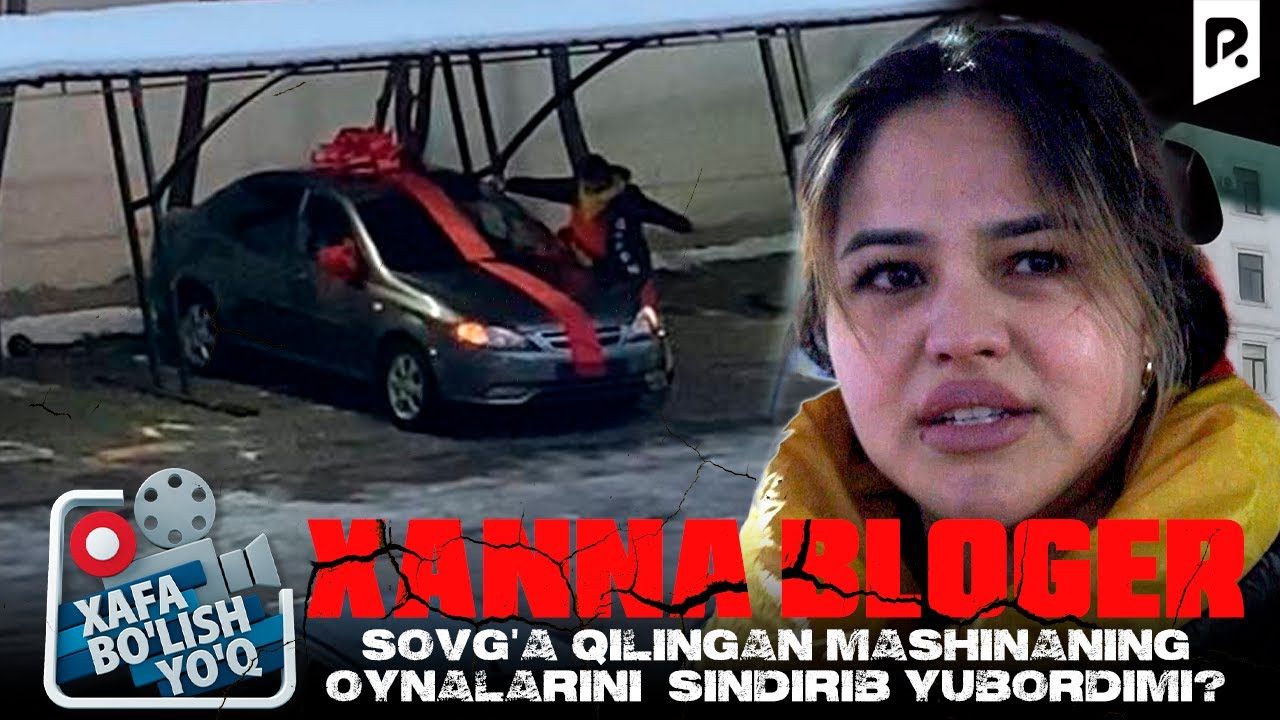 XANNA BLOGER SOVG'A QILINGAN MASHINANING OYNALARINI  SINDIRIB YUBORDIMI?
