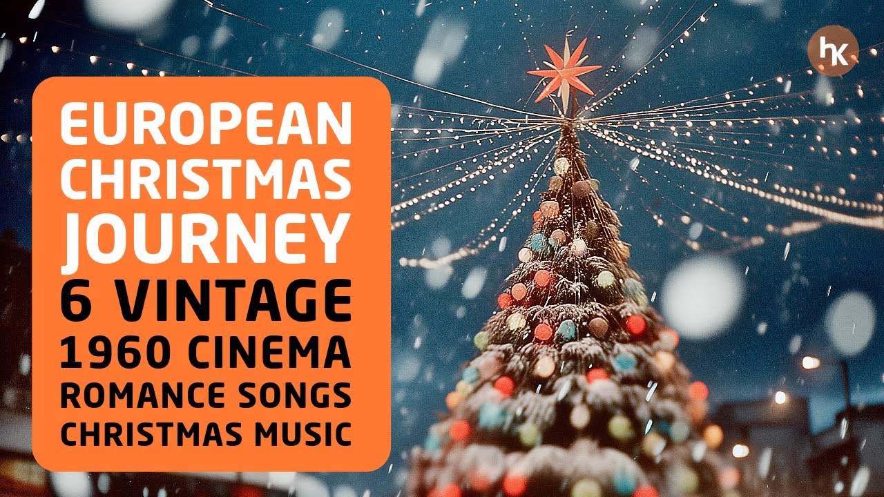 European Christmas Journey 🎄 | Complete Album 6 Vintage Cinema Romance Songs | 1960s Christmas Music