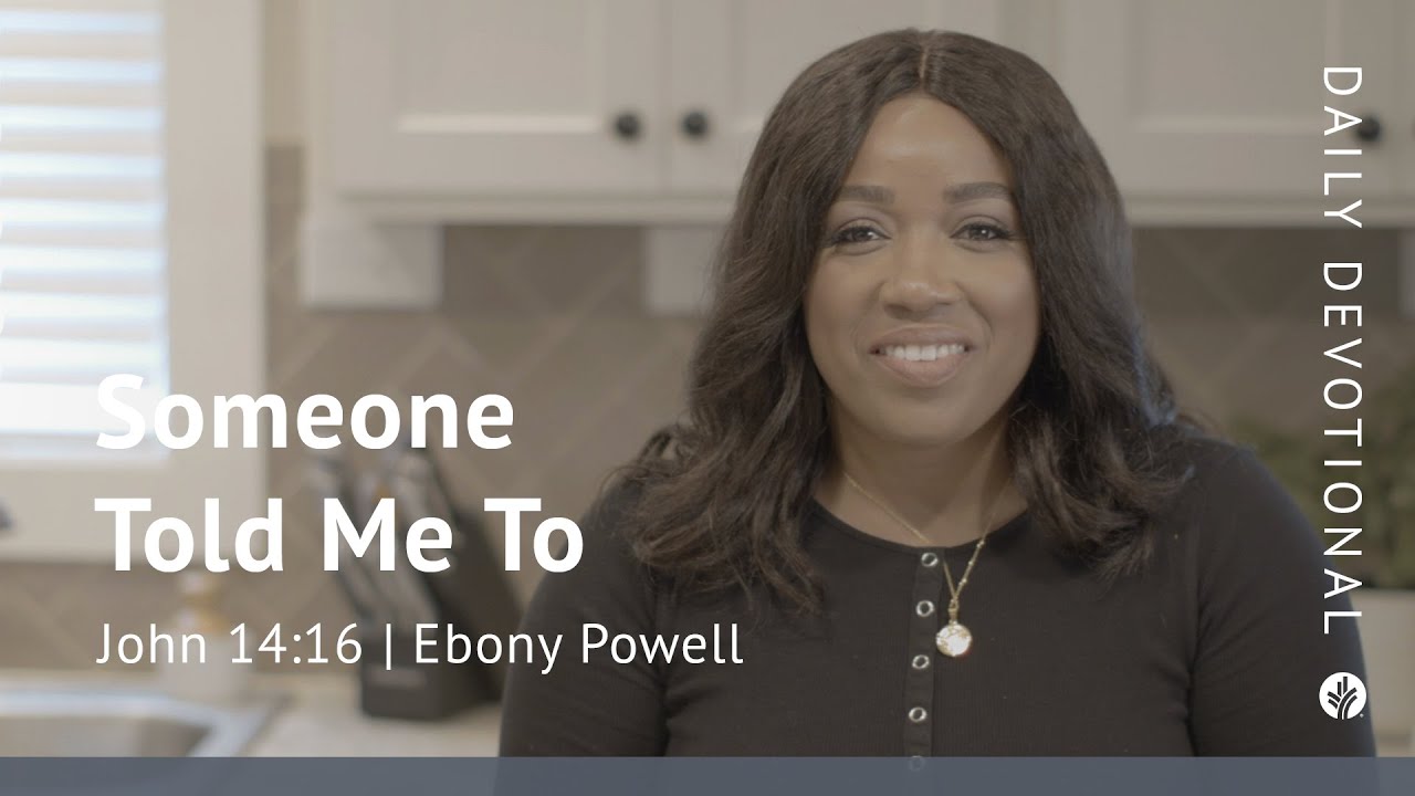 Someone Told Me To | John 14:16 | Our Daily Bread Video Devotional