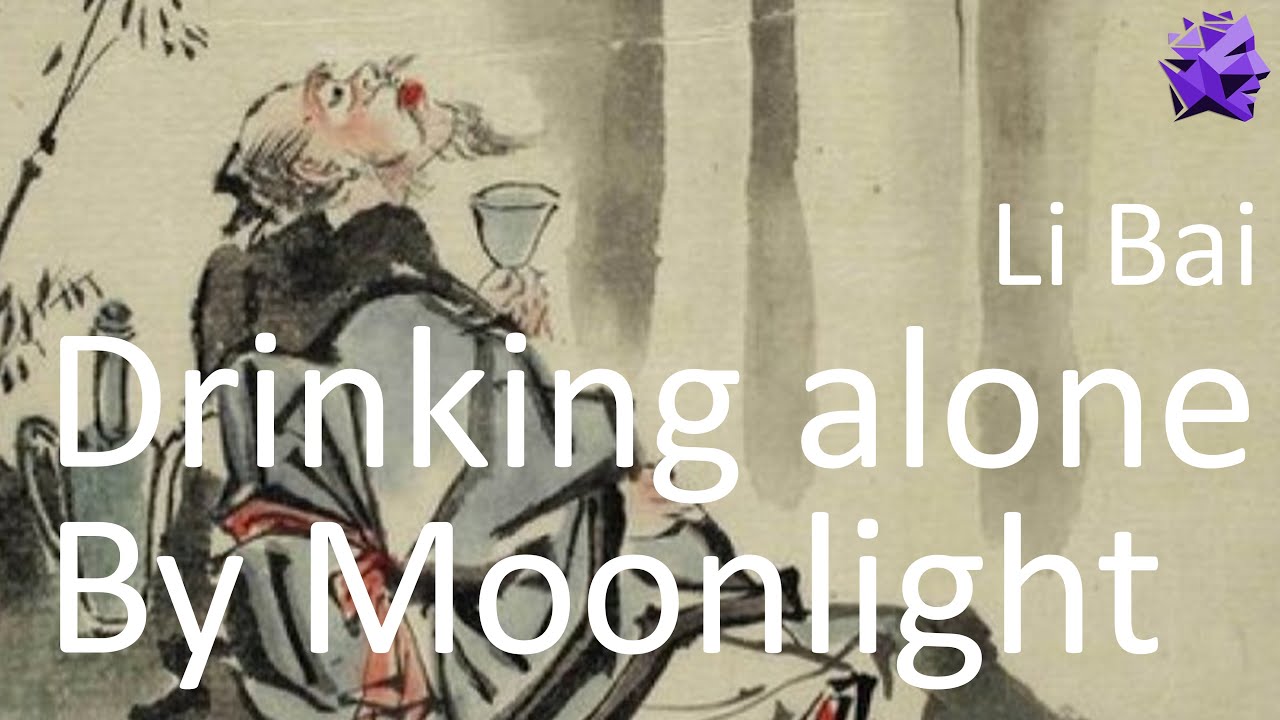 Drinking Alone by Moonlight Li Bai